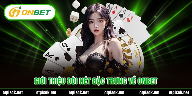 Giới thiệu đôi nét đặc trưng về Onbet