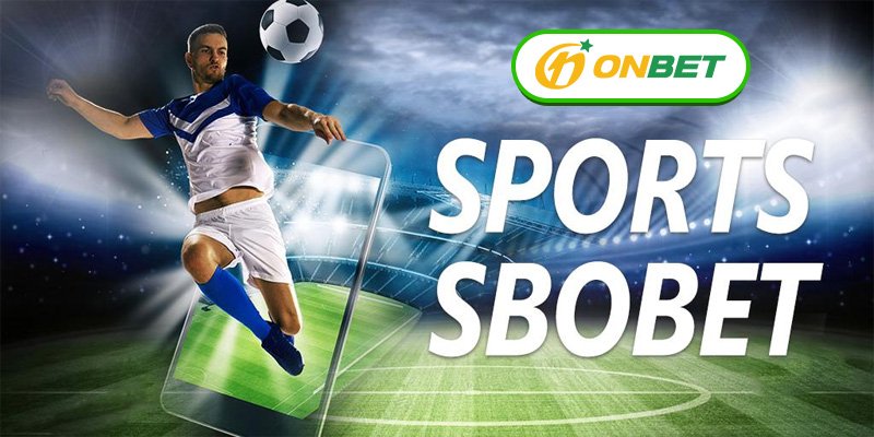 Giới thiệu về sảnh cược SBO Sport Onbet