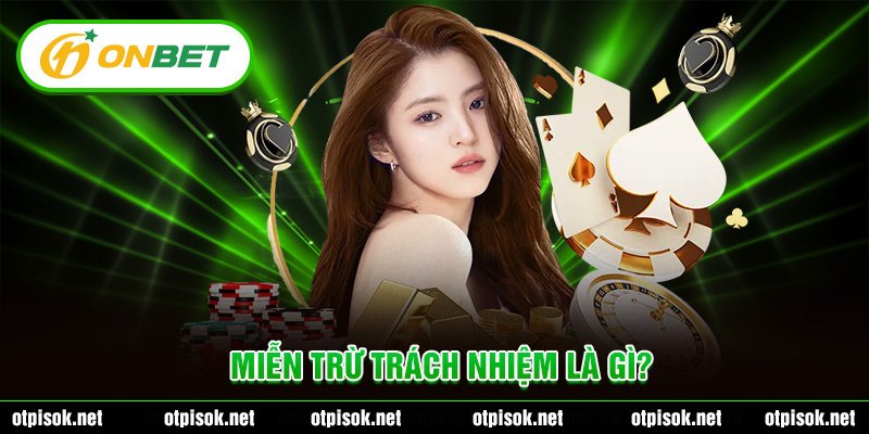 Miễn trừ trách nhiệm là gì?