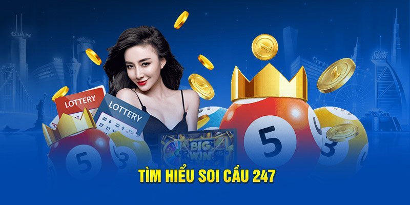 Soi cầu 247 là gì?