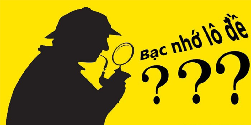 Bạc nhớ lô đề là gì?